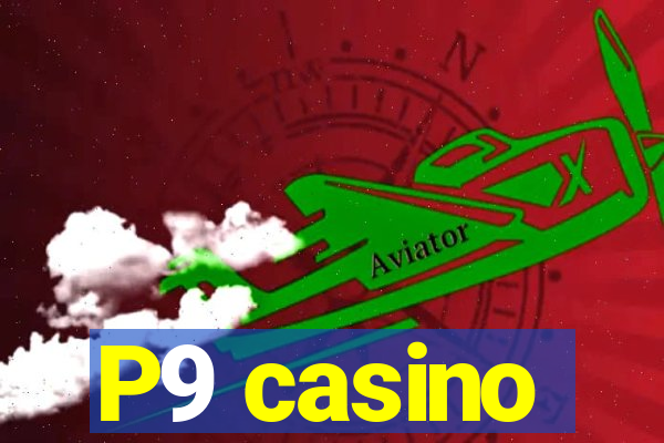 P9 casino